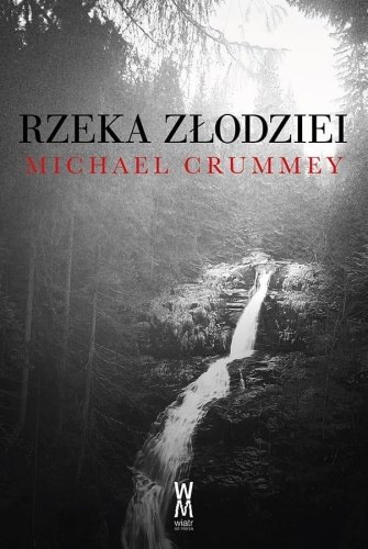 Rzeka złodziei w.2, Michael Crummey