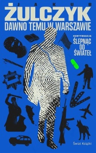 DAWNO TEMU W WARSZAWIE, JAKUB ŻULCZYK