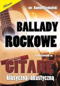 BALLADY ROCKOWE W OPR. NA GITARĘ KLASYCZNĄ/ AKUST.