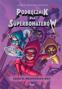 PODRĘCZNIK DLA SUPERBOHATERÓW CZ.8 NAJDŁUŻSZA NOC