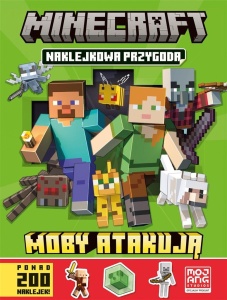MINECRAFT. NAKLEJKOWA PRZYGODA. MOBY ATAKUJĄ