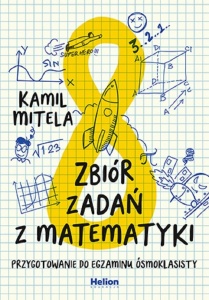 ZBIÓR ZADAŃ Z MATEMATYKI, KAMIL MITELA