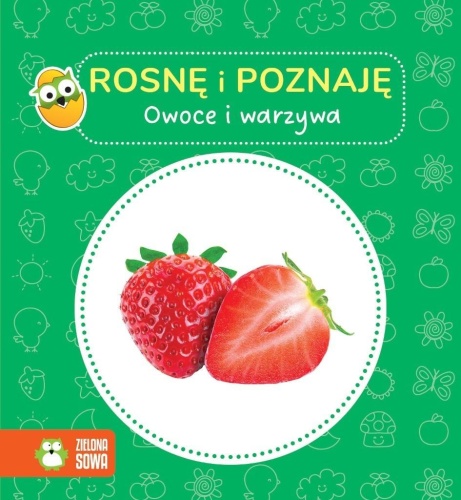 Rosnę i poznaję. Owoce i warzywa, praca zbiorowa