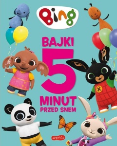 BING. BAJKI 5 MINUT PRZED SNEM, PRACA ZBIOROWA