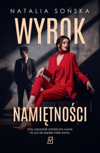 WYROK NAMIĘTNOŚCI, NATALIA SOŃSKA