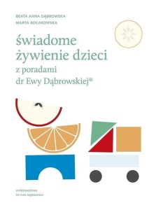 ŚWIADOME ŻYWIENIE DZIECI Z PORADAMI DR EWY D.
