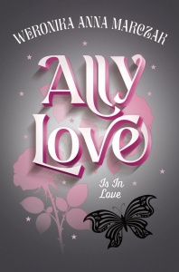 ALLY LOVE IS IN LOVE, WERONIKA ANNA MARCZAK