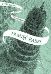 PAMIĘĆ BABEL T.3 LUSTRZANNA, CHRISTELLE DABOS