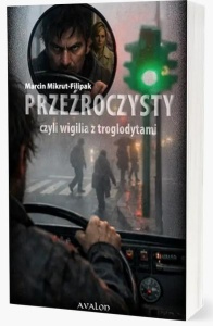 PRZEŹROCZYSTY CZYLI WIGILIA Z TROGLODYTAMI