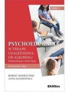 PSYCHOEDUKACJA W TERAPII UZALEŻNIENIA OD ALKOHOLU
