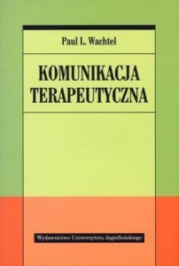 KOMUNIKACJA TERAPEUTYCZNA, PAUL L. WACHTEL