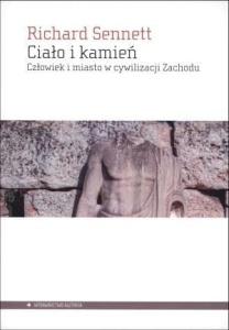 CIAŁO I KAMIEŃ, RICHARD SENNETT