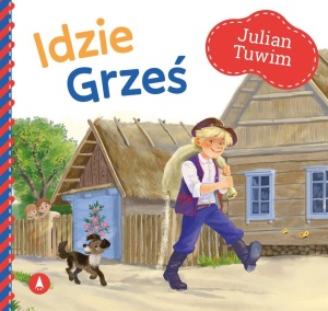 IDZIE GRZEŚ, JULIAN TUWIM