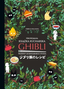 GHIBLI. NIEOFICJALNA KSIĄŻKA KUCHARSKA