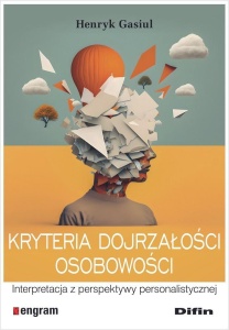 KRYTERIA DOJRZAŁOŚCI OSOBOWOŚCI, HENRYK GASIUL