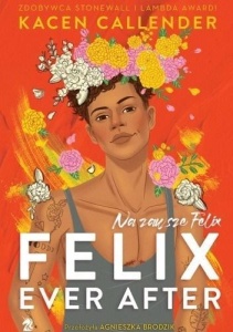 FELIX EVER AFTER. NA ZAWSZE FELIX, KACEN CALLENDER
