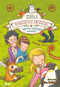 SZKOŁA MAGICZNYCH ZWIERZĄT.T.2 TAJEMNICA SZKOLNEGO