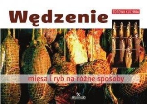 WĘDZENIE MIĘSA I RYB NA RÓŻNE SPOSOBY