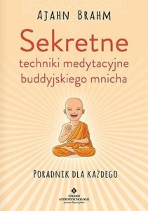 SEKRETNE TECHNIKI MEDYTACYJNE BUDDYJSKIEGO MNICHA