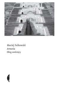 ARMENIA. OBIEG ZAMKNIĘTY, MACIEJ FALKOWSKI