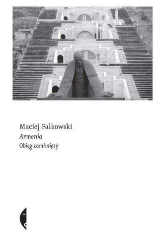 Armenia. Obieg zamknięty, Maciej Falkowski