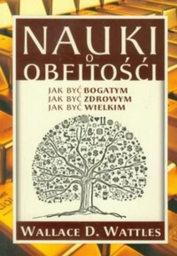 Nauki o obfitości, Wattles Wallace D.