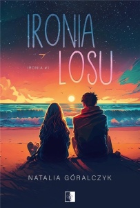 IRONIA T.1 IRONIA LOSU, NATALIA GÓRALCZYK