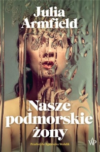 NASZE PODMORSKIE ŻONY, JULIA ARMFIELD