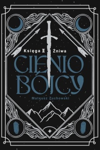 CIENIOBÓJCY. KSIĘGA II. ŻNIWA, MATEUSZ ŻUCHOWSKI