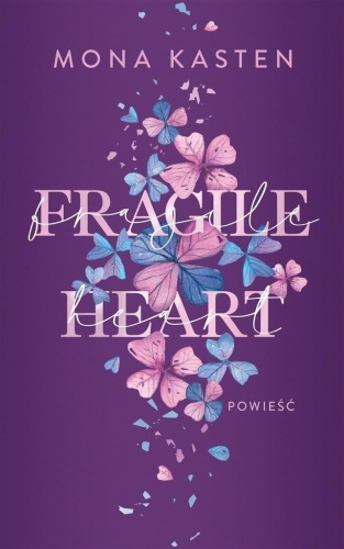 Fragile Heart, Mona Kasten, Joanna Słowikowska