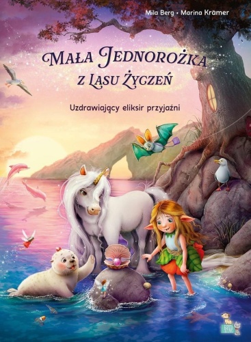 Mała Jednorożka z Lasu Życzeń, Mila Berg