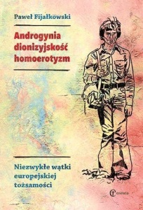ANDROGYNIA, DIONIZYJSKOŚĆ, HOMOEROTYZM...