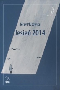 JESIEŃ 2014, JERZY PLUTOWICZ