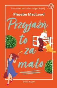 PRZYJAŹŃ TO ZA MAŁO, PHOEBE MACLEOD