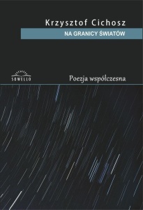 NA GRANICY ŚWIATÓW, KRZYSZTOF CICHOSZ