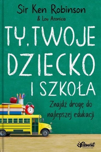 Ty, Twoje dziecko i szkoła w.2, Ken Robinson