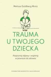 TRAUMA U TWOJEGO DZIECKA. ROZPOZNAJ OBJAWY...
