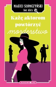 KAŻĘ AKTOROM POWTÓRZYĆ MORDERSTWO