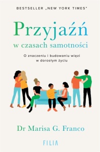 PRZYJAŹŃ W CZASACH SAMOTNOŚCI, DR MARISA G. FRANCO