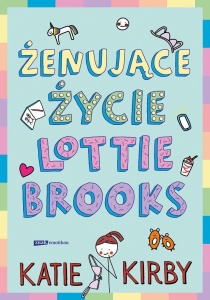 ŻENUJĄCE ŻYCIE LOTTIE BROOKS, KATIE KIRBY