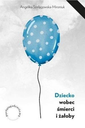 Dziecko wobec śmierci i żałoby