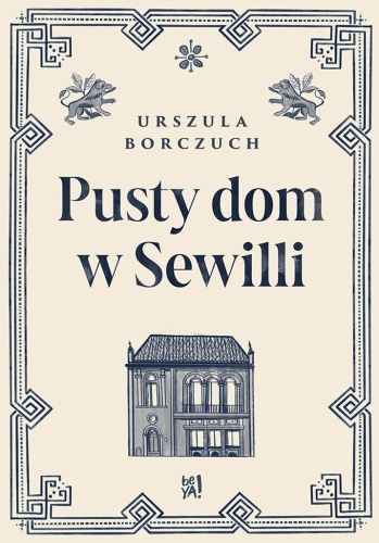Pusty dom w Sewilli, Urszula Borczuch