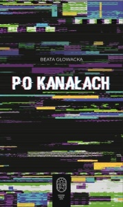 PO KANAŁACH, BEATA GŁOWACKA