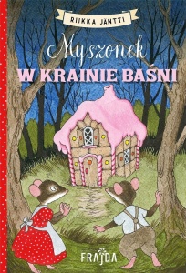 MYSZONEK W KRAINIE BAŚNI, RIIKKA JANTTI