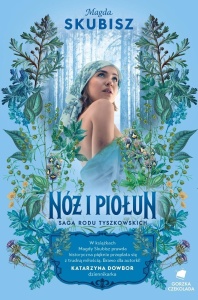 SAGA RODU TYSZKOWSKICH T.5 NÓŻ I PIOŁUN