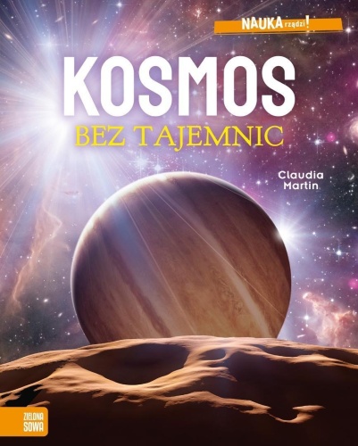 Nauka rządzi! Kosmos bez tajemnic, Claudia Martin