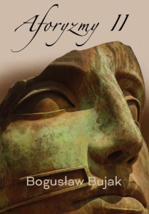 AFORYZMY II, BOGUSŁAW BUJAK