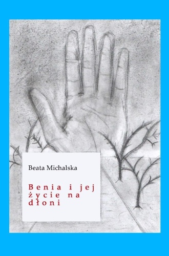Benia i jej życie na dłoni, Beata Michalska