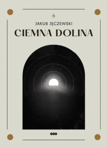 CIEMNA DOLINA, JAKUB JĘCZEWSKI