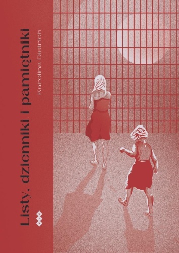 Listy, dzienniki i pamiętniki, Karolina Dietrich
